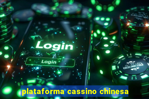 plataforma cassino chinesa